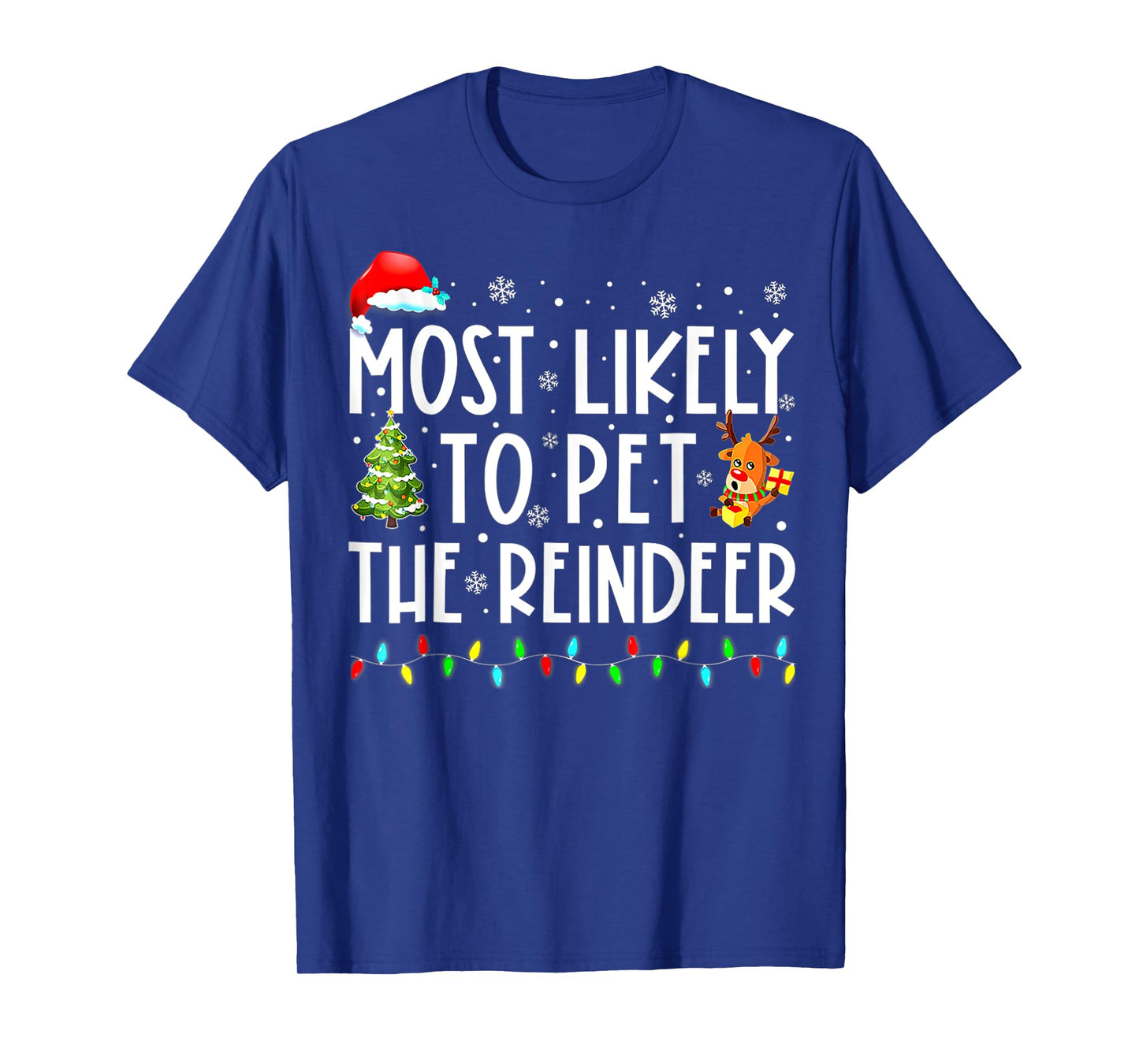 Most Likely To Pet The Reindeer Funny Christmas T-Shirt