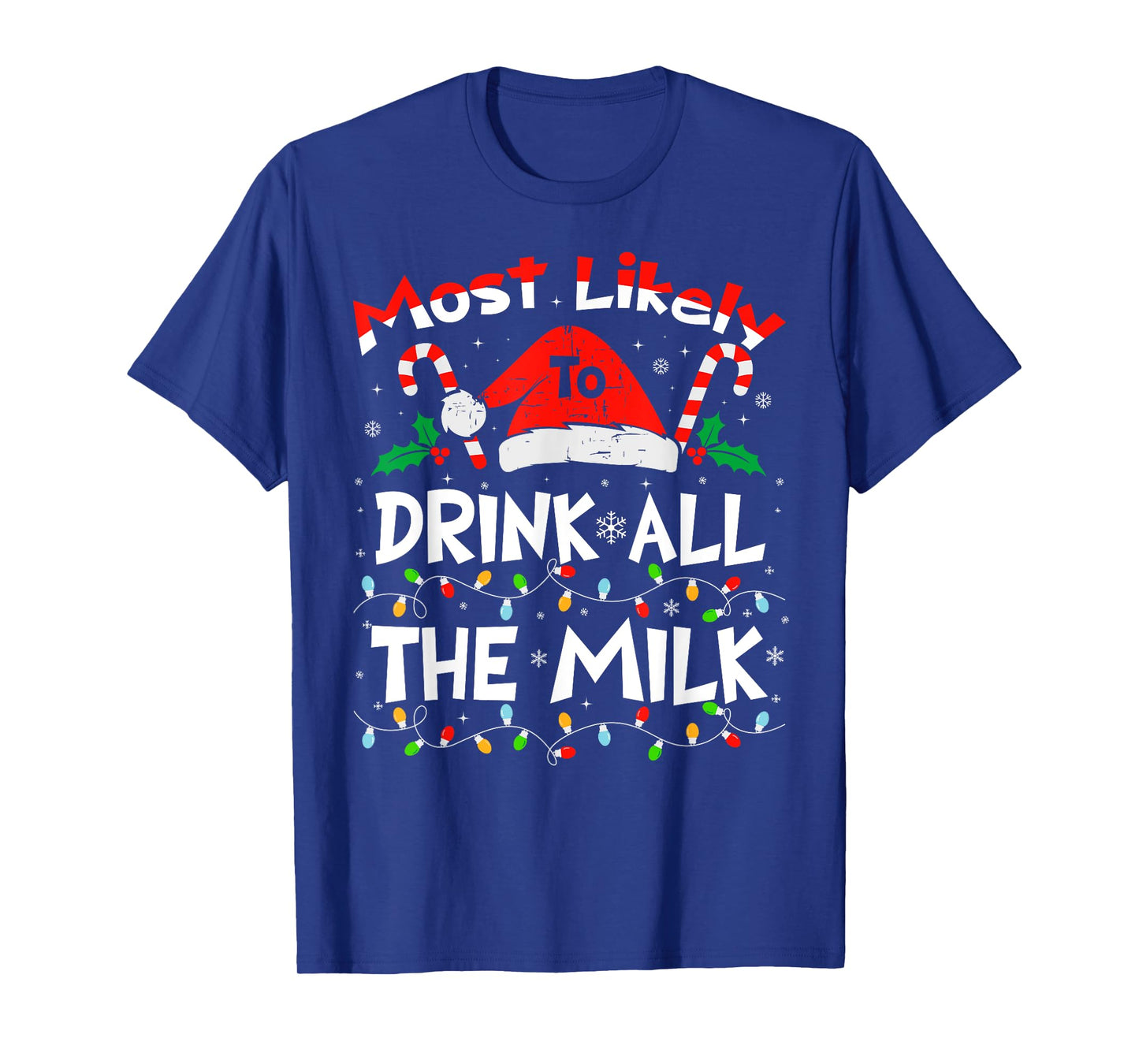 Most Likely To Drink All The Milk Christmas 2024 Family T-Shirt