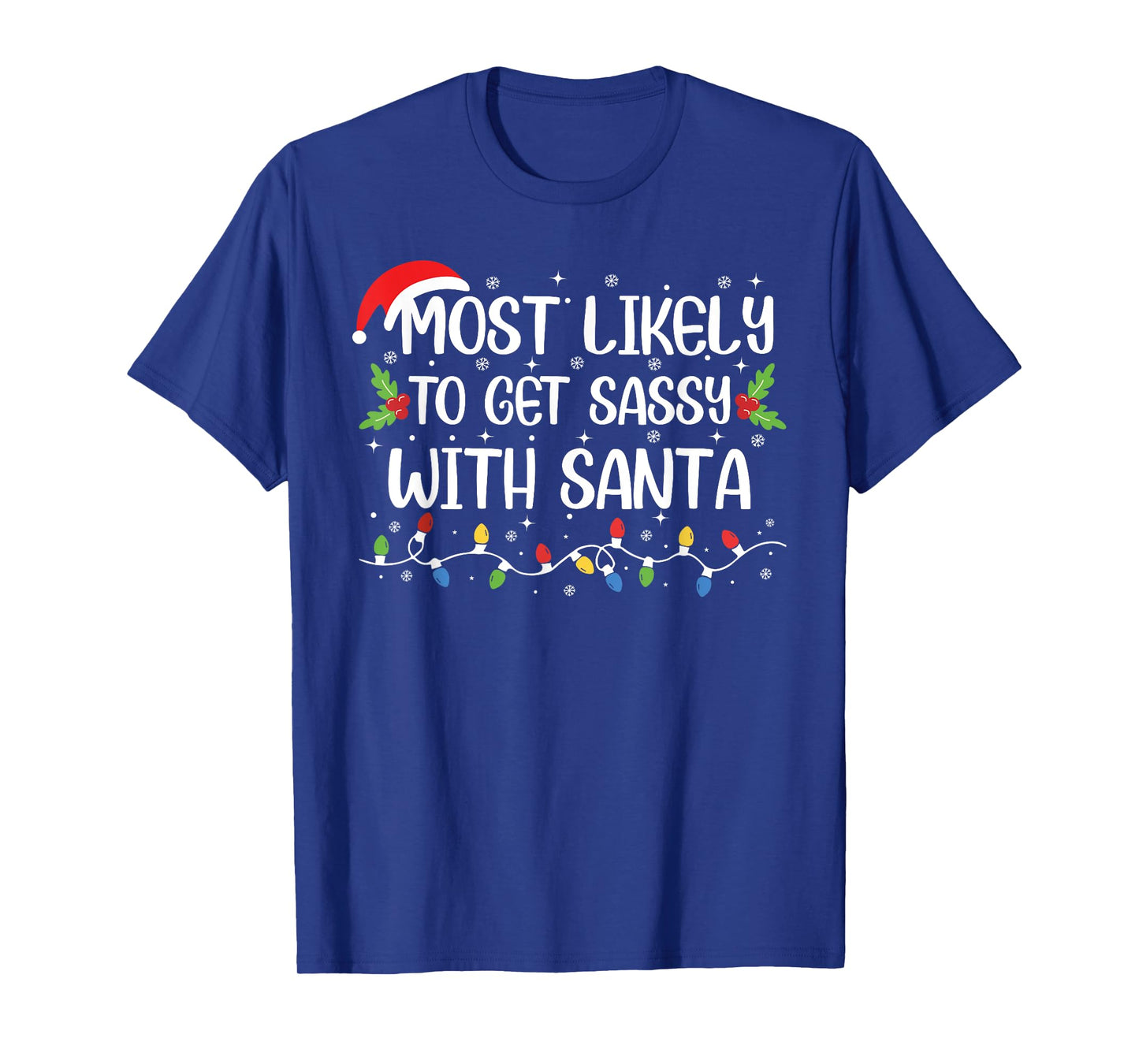 Most Likely To Get Sassy With Santa Funny Christmas Family T-Shirt