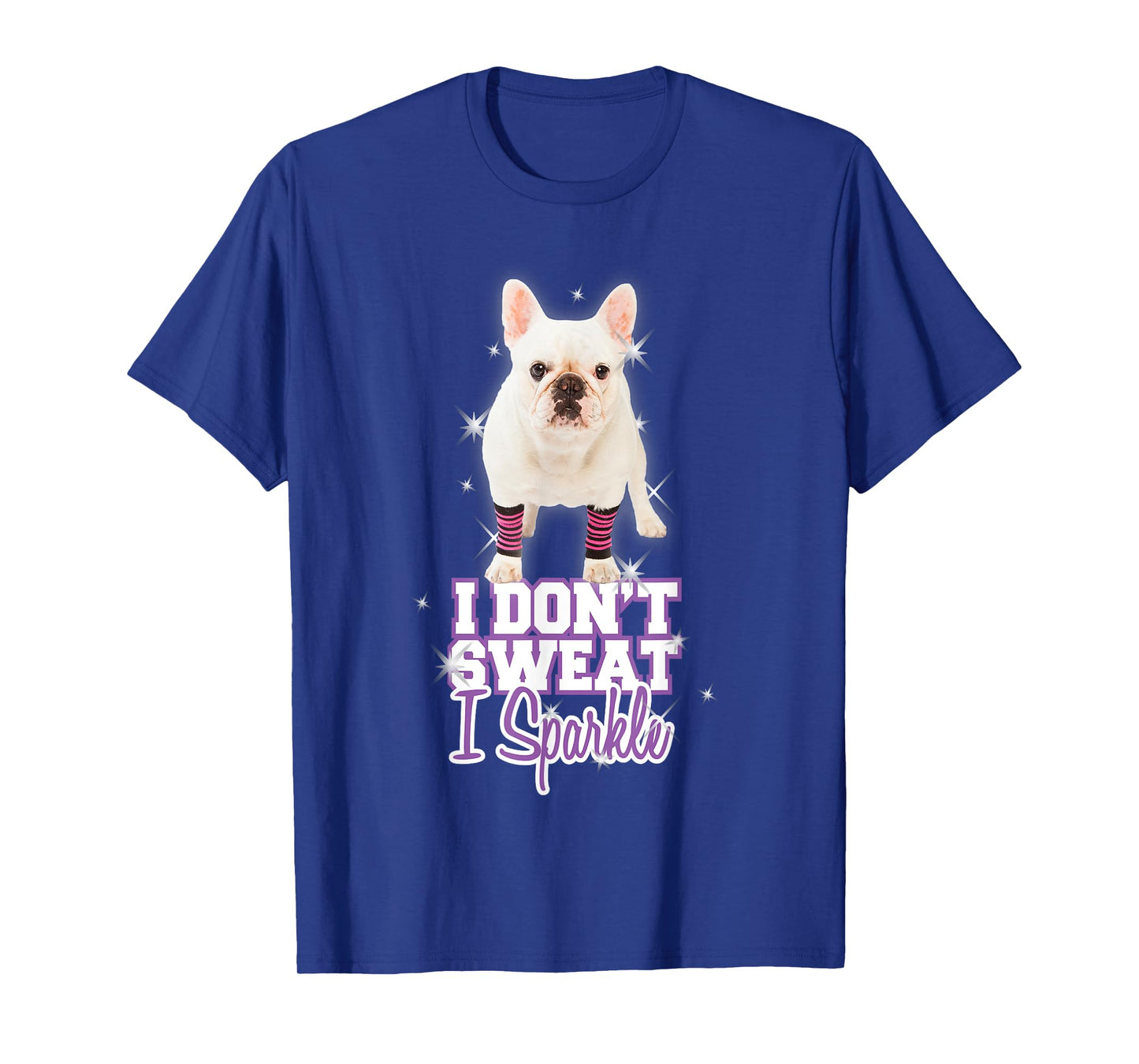Workout T-Shirt "I Don't Sweat, I Sparkle" French Bulldog T-Shirt