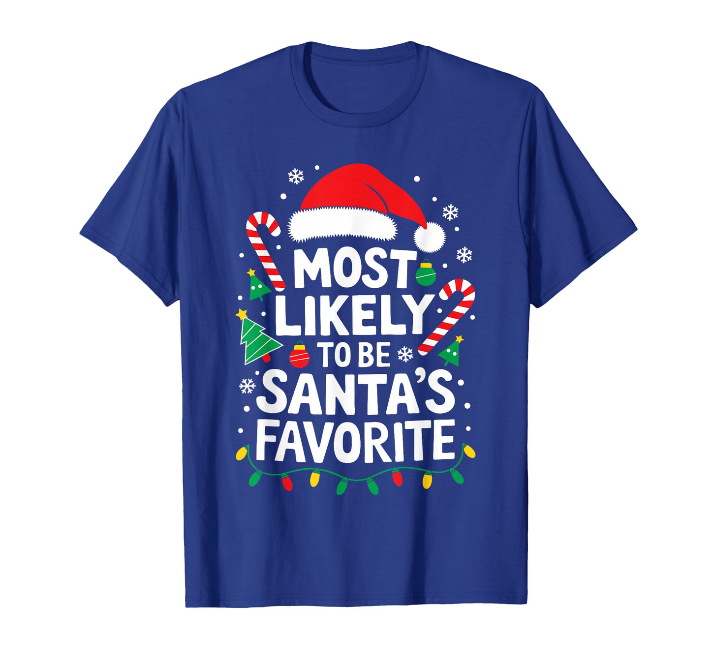 Most Likely To Be Santa's Favorite Shirt Adult Kid Christmas T-Shirt