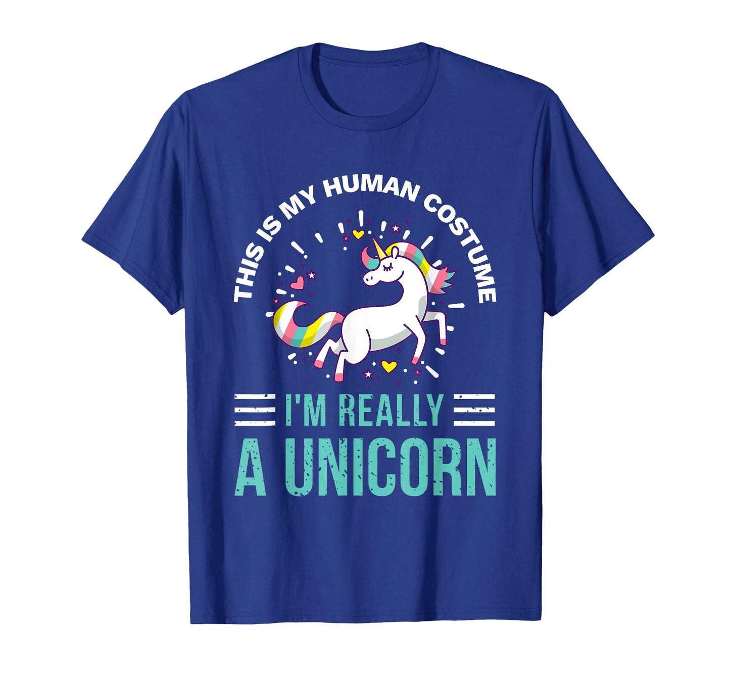This Is My Human Costume I'm Really A Unicorn T-Shirt