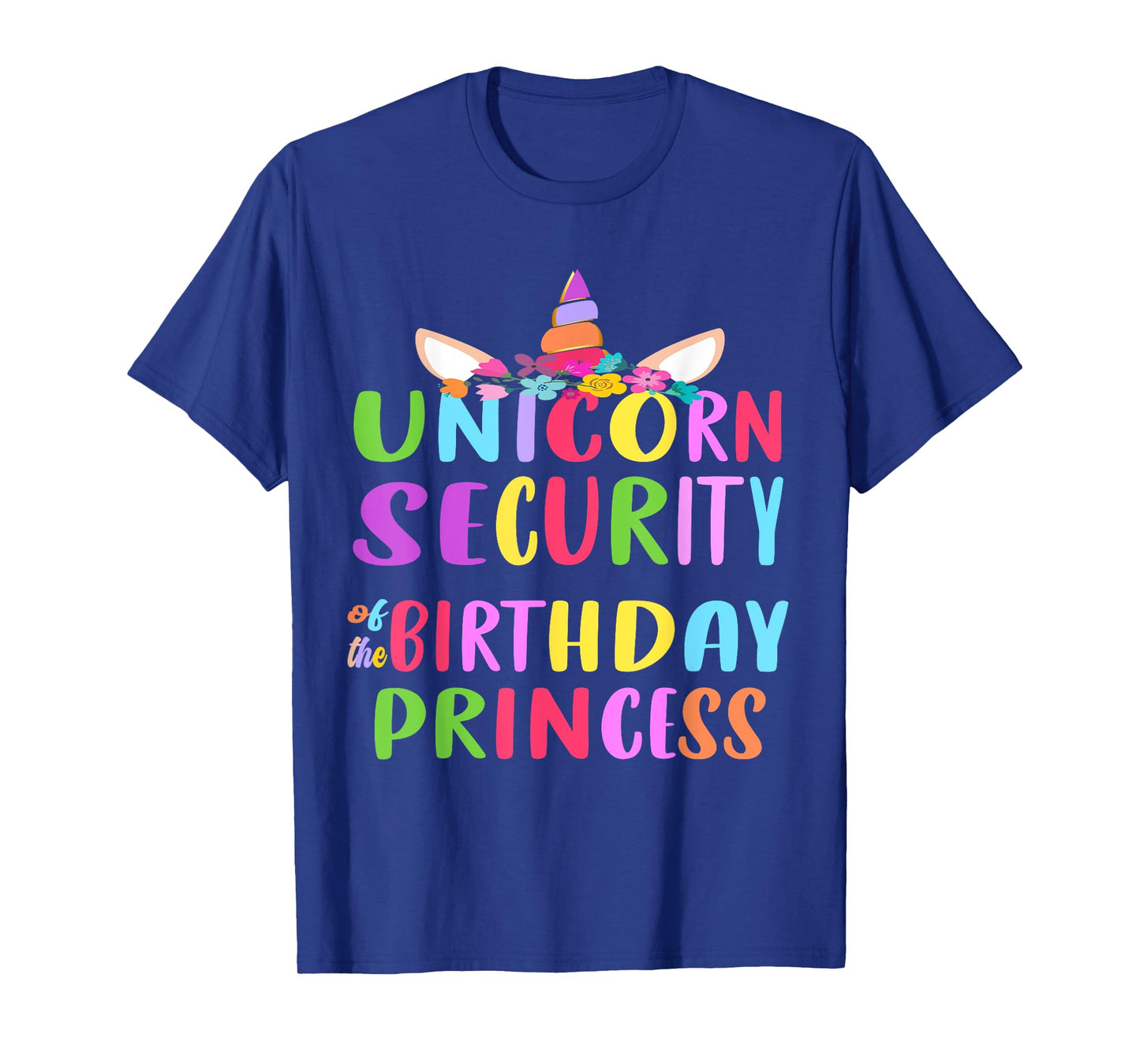 Unicorn Security Of The Birthday Princess Mom Dad Unicorn T-Shirt