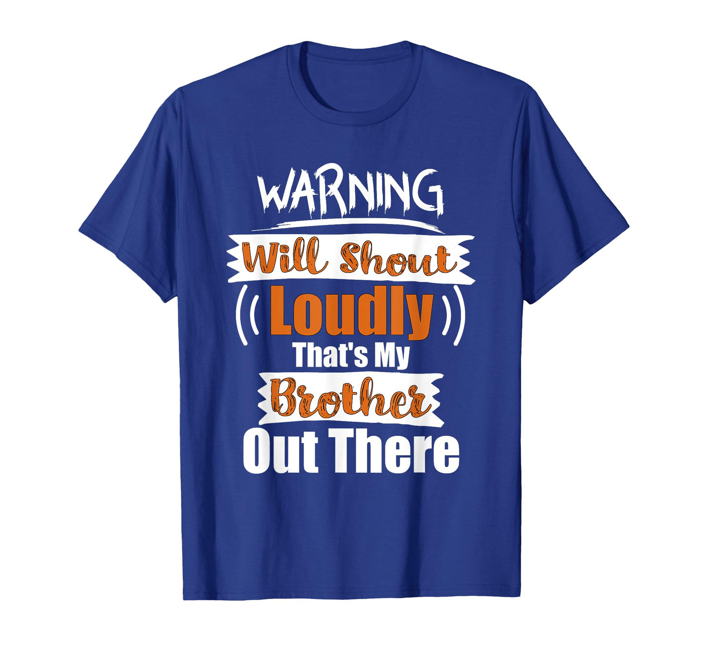 Warning Will Shout Loudly That's My Brother Out There Shirt T-Shirt
