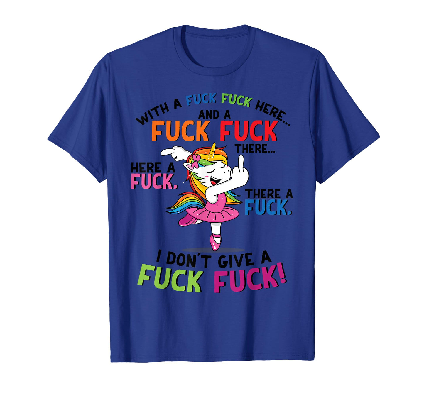 With a fuck fuck here... I don't give a fuck fuck unicorn T-Shirt