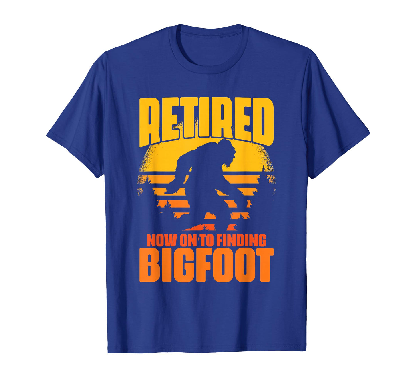 Retro Retired Finding Bigfoot Retirement Sasquatch Saying T-Shirt