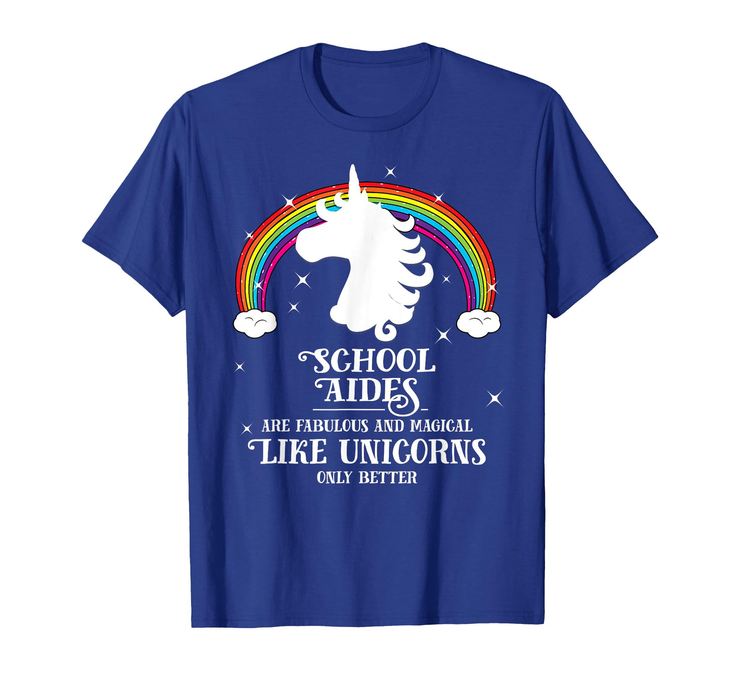 School Aides are Magical Like Unicorns Funny Tshirt Gift T-Shirt