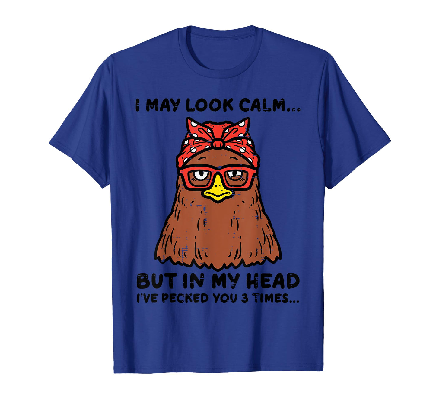 Chicken Looked Calm Pecked 3 Times Funny Mom Women Girls T-Shirt