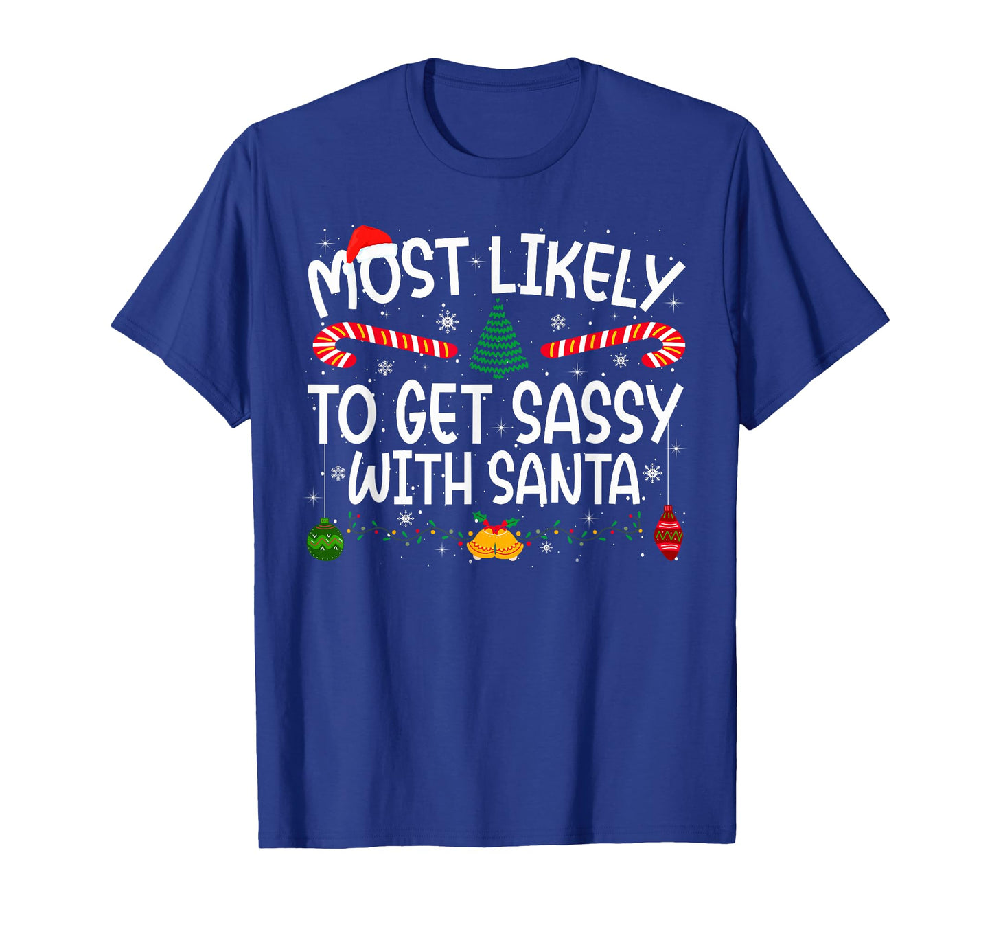 Family Matching Xmas Most Likely to Get Sassy with Santa T-Shirt