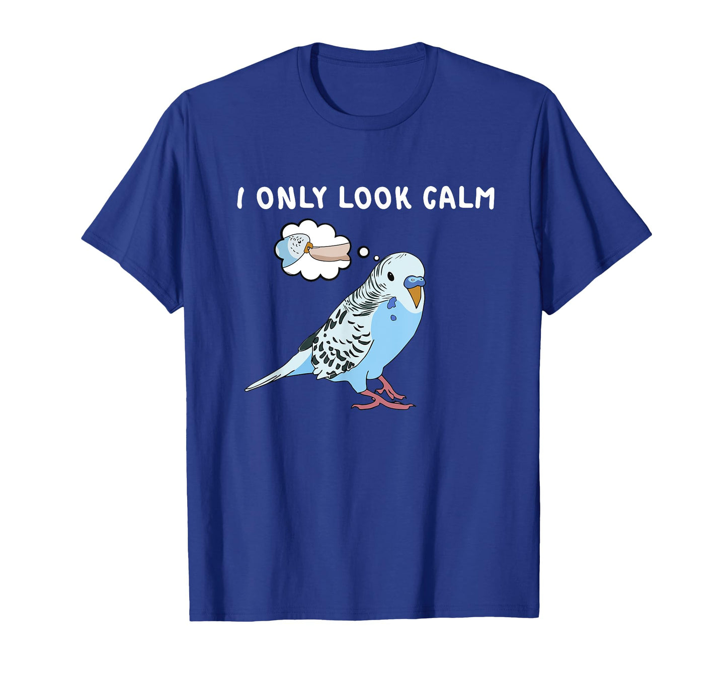 Parakeet Personality Funny I Only Look Calm Budgie Bird Cute T-Shirt