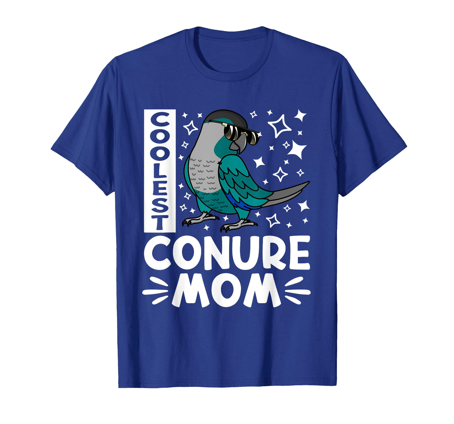 Coolest Conure Parrot Mom I Turquoise Green Cheek Conure T-Shirt