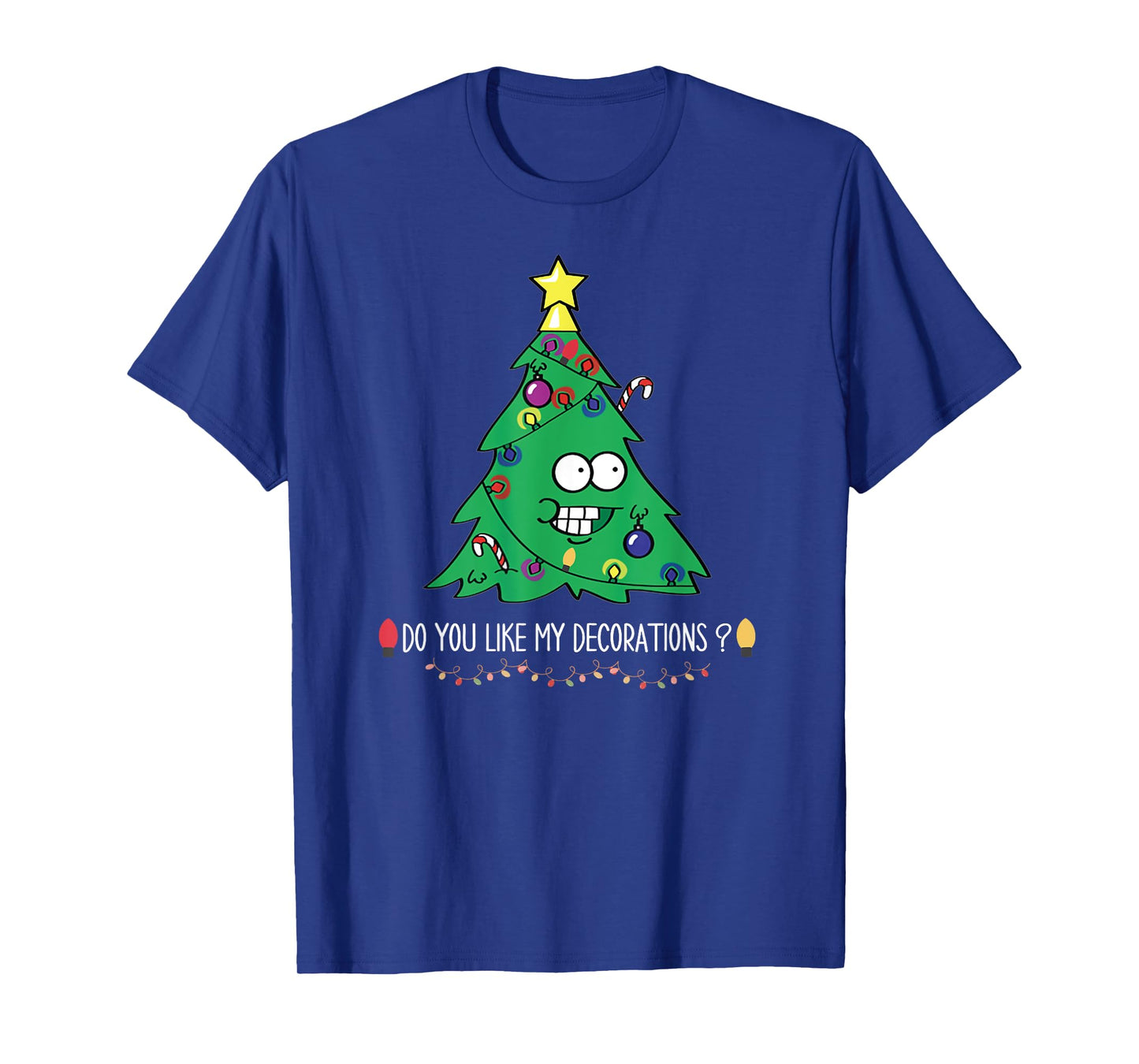 Do You Like My Decorations Tees Unisex-Adults Black Small Christmas Tree Lights T-Shirt