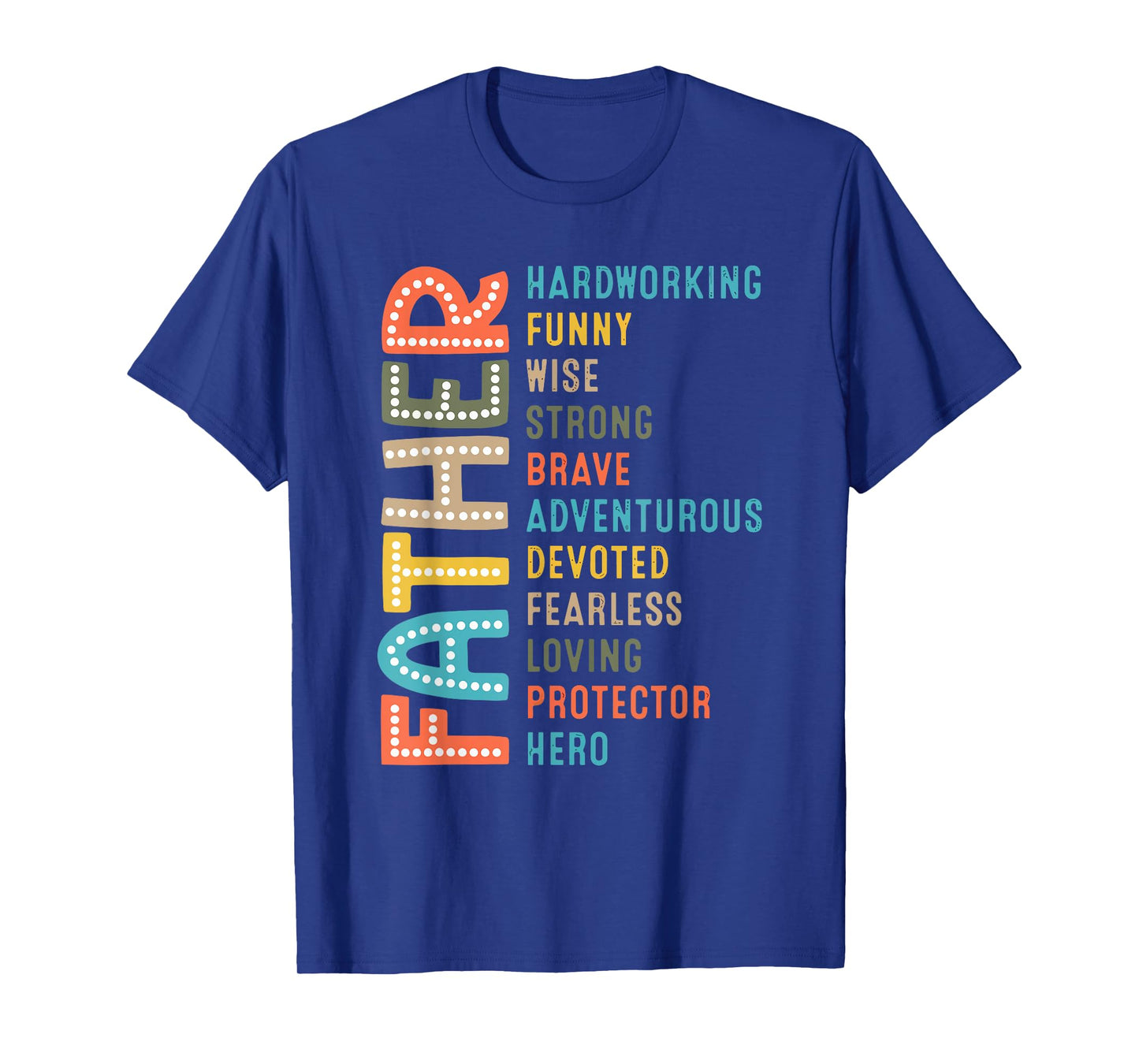 dad hardworking strong brave protector hero fathers day T-Shirt