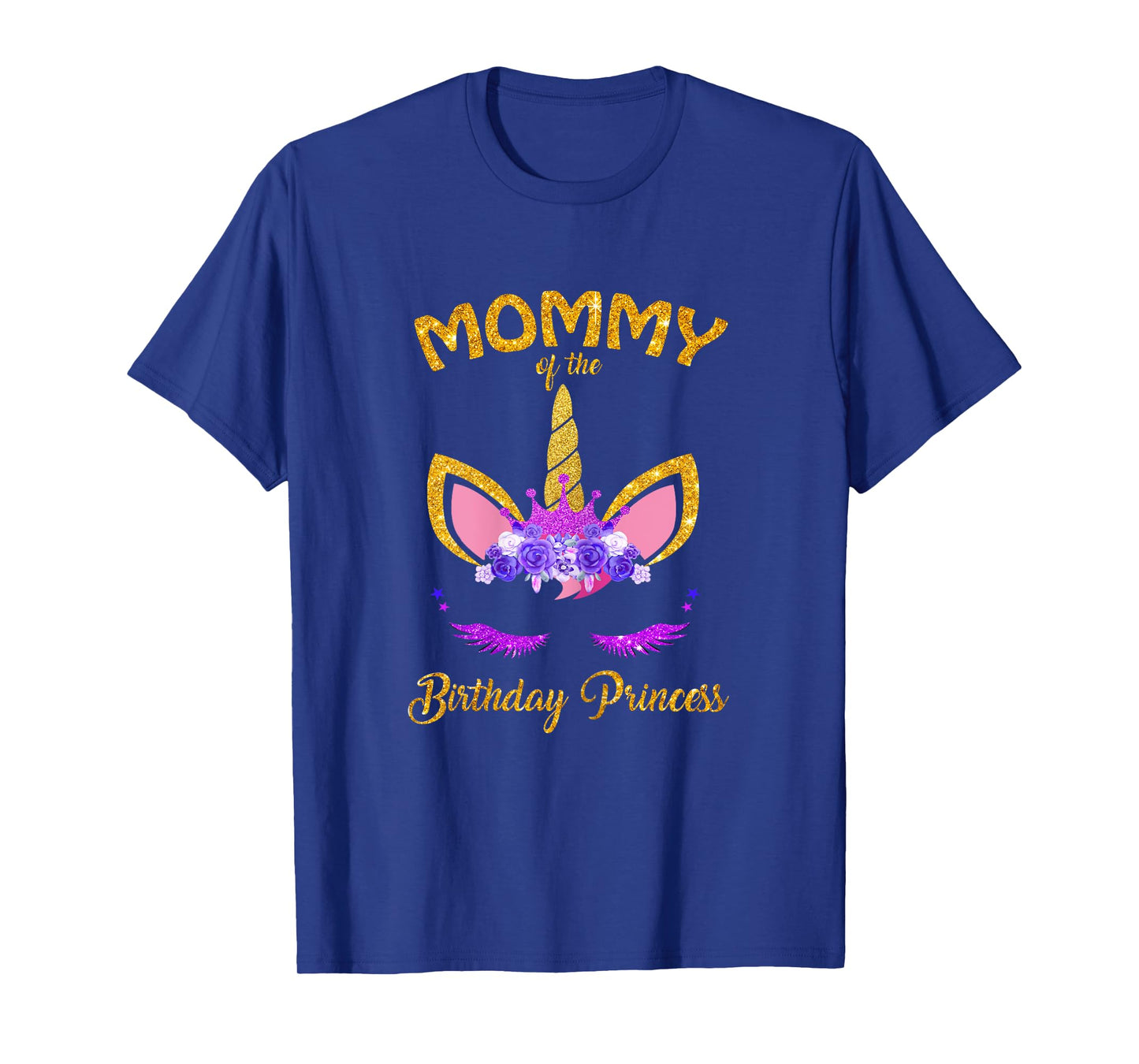 Mommy Of The Unicorn Birthday Princess Matching Family Shirt T-Shirt