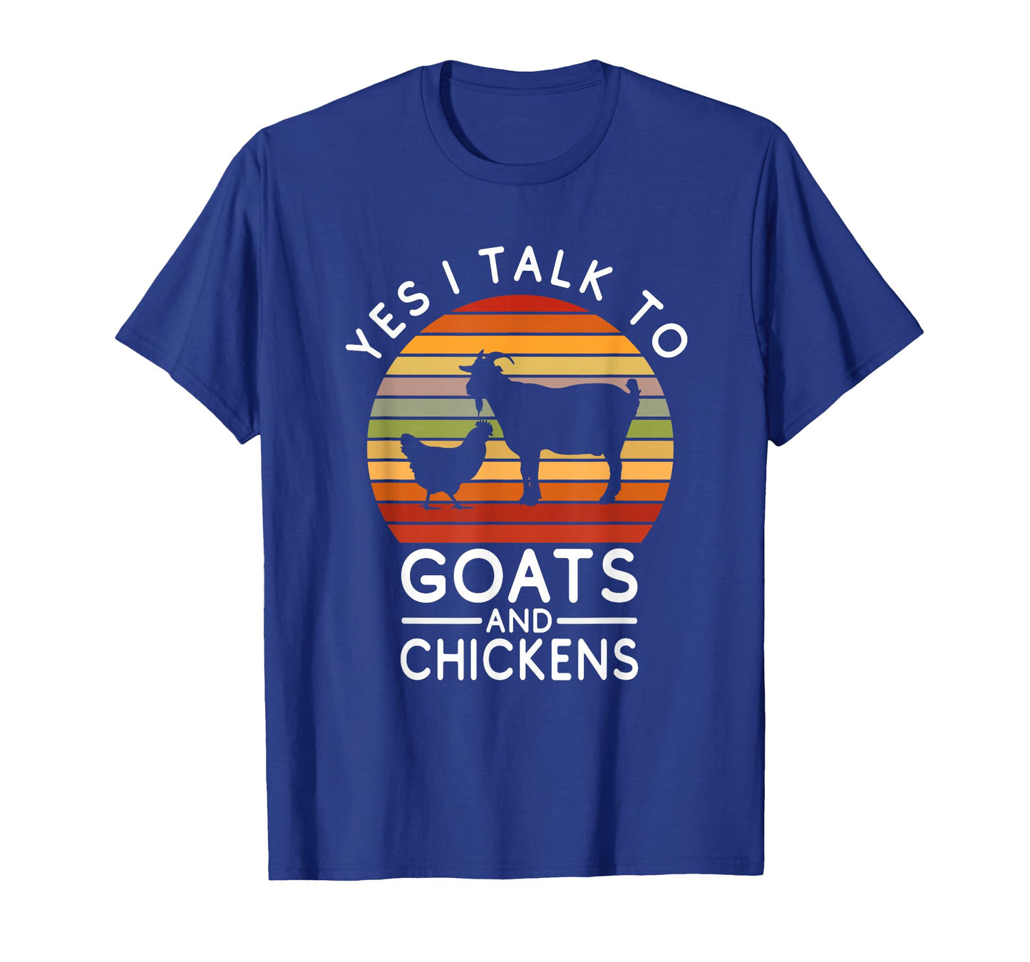 Funny Chicken - Yes I Talk To Goats & Chickens T-Shirt