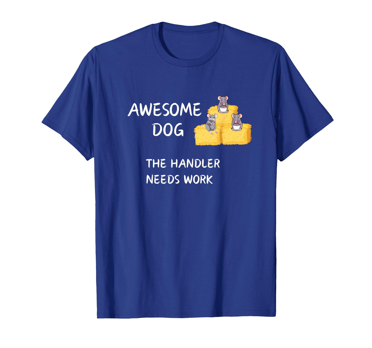 Barn Hunt - Coffee - Awesome Dog handler needs work T-Shirt