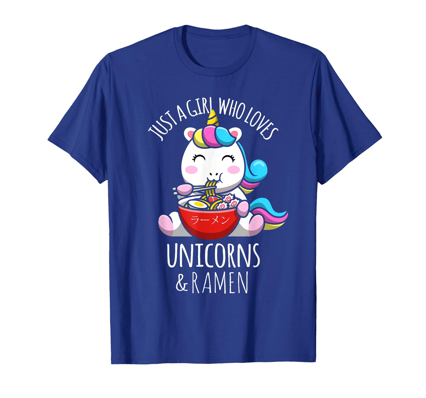 Just A Girl Who Loves Unicorns & Ramen Japanese Anime Otaku T-Shirt