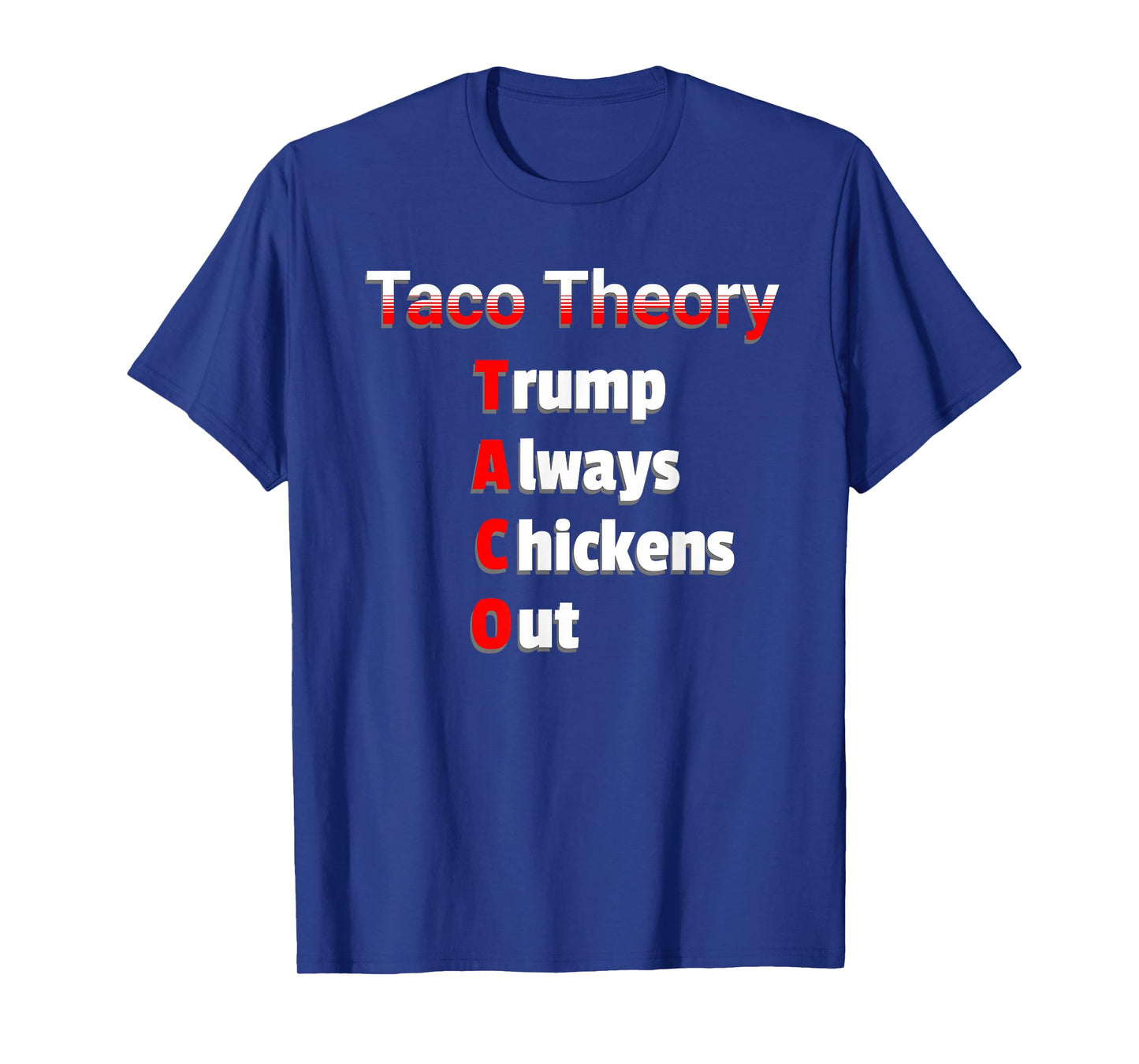 Fun Taco Theory Trumps Always Chicken Out Tacos Pun T-Shirt