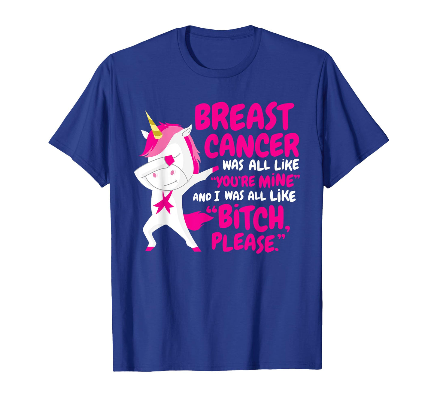 Funny Breast Cancer Survivor Bitch Please Unicorn T-Shirt