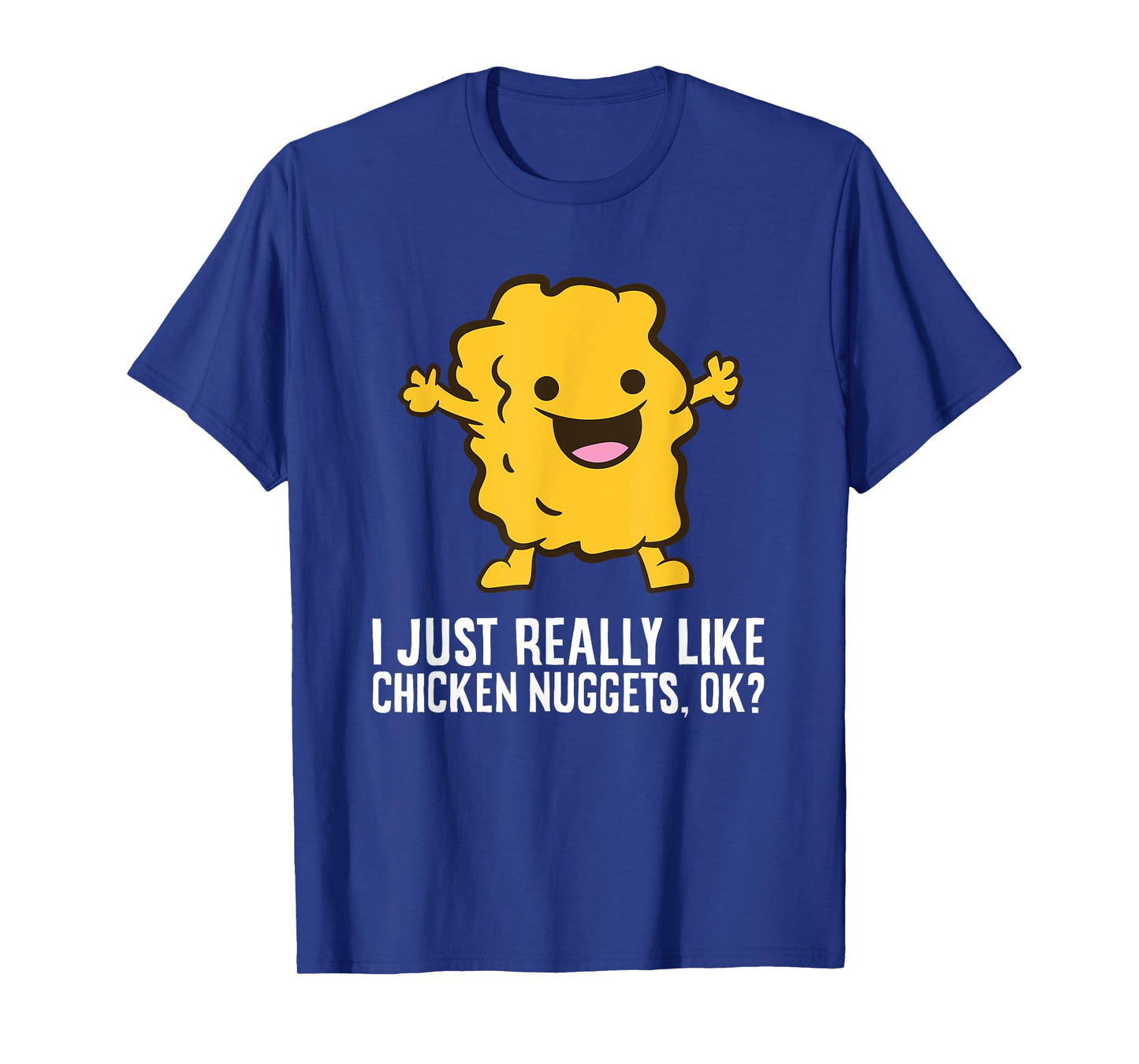 Chicken Nuggets Lover I Just Really Like Chicken Nuggets T-Shirt