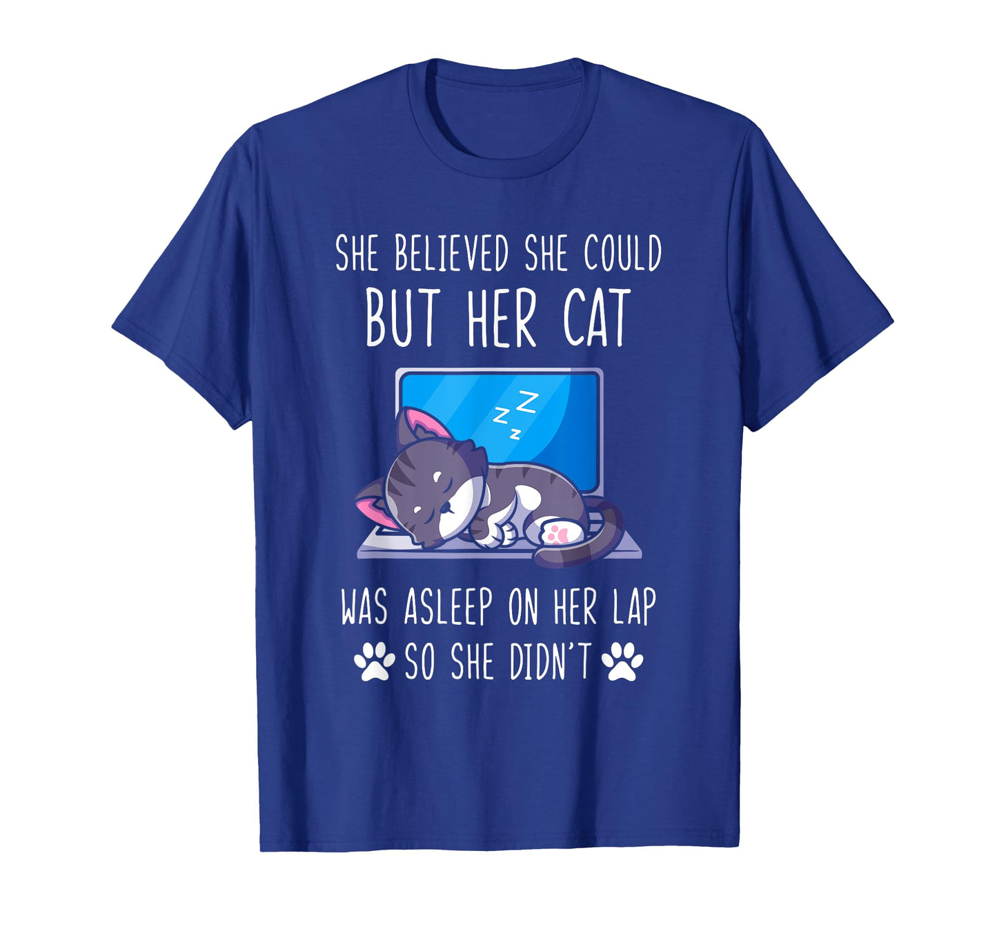 She Believed She Could, But Her Cat Was Asleep on Her Lap T-Shirt