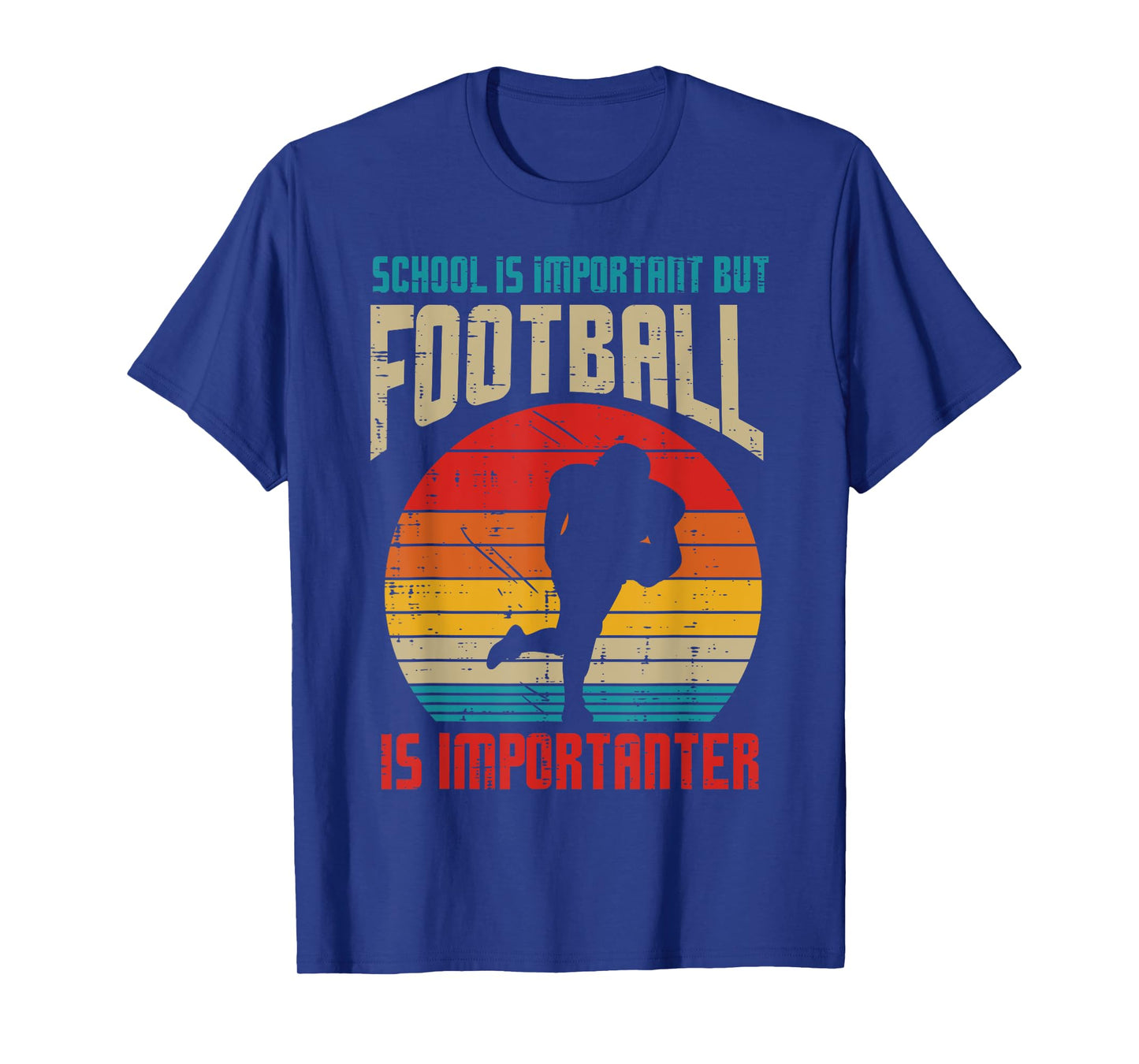 School Important American Football Importanter Funny Quote T-Shirt