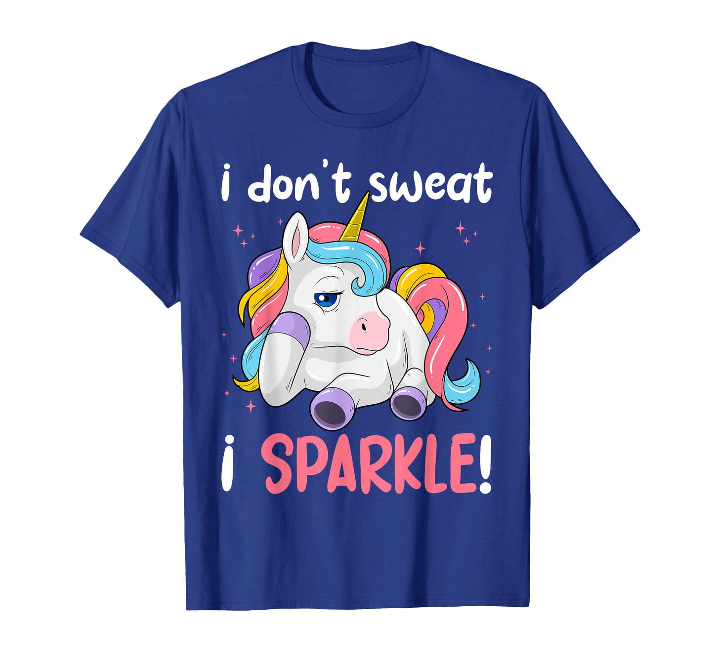 I Don't Sweat, Unicorn I Sparkle Magical Gym Workout T-Shirt