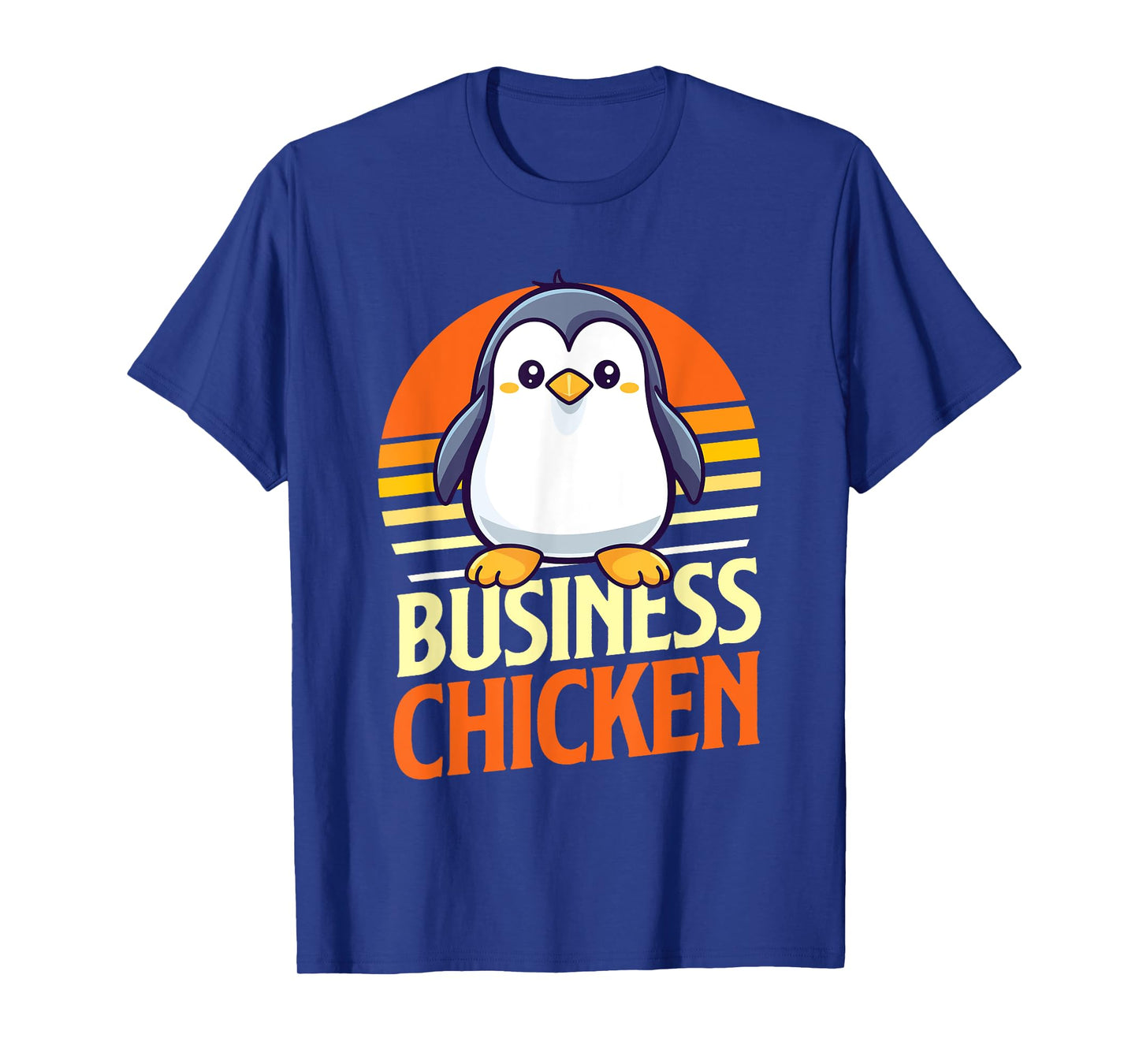 Business Chicken - Penguin Lover Bird Watcher Aquatic Bird T-Shirt