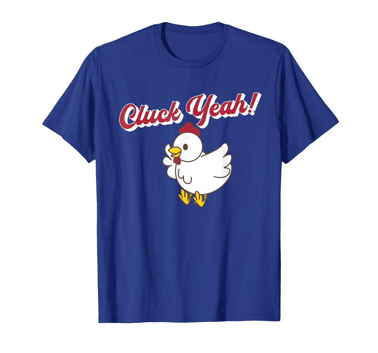 Cluck Yeah Funny Chicken T-Shirt