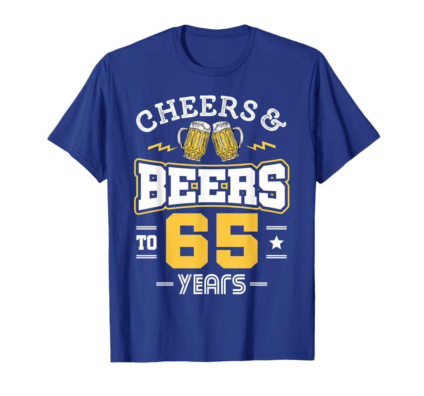 65th Birthday Cheers And Beers to 65 Years Funny Gift T-Shirt