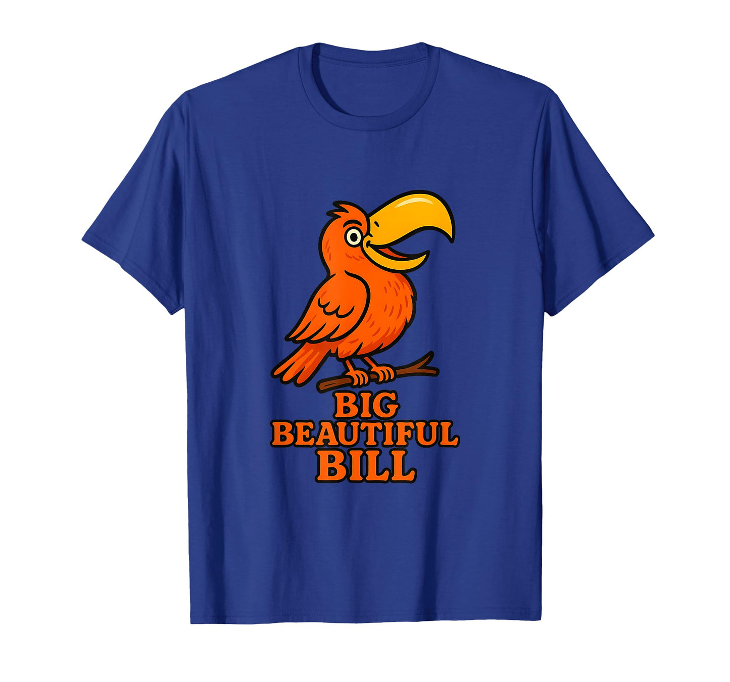 Big Beautiful Bill β Funny Bird Parody Tee T-Shirt
