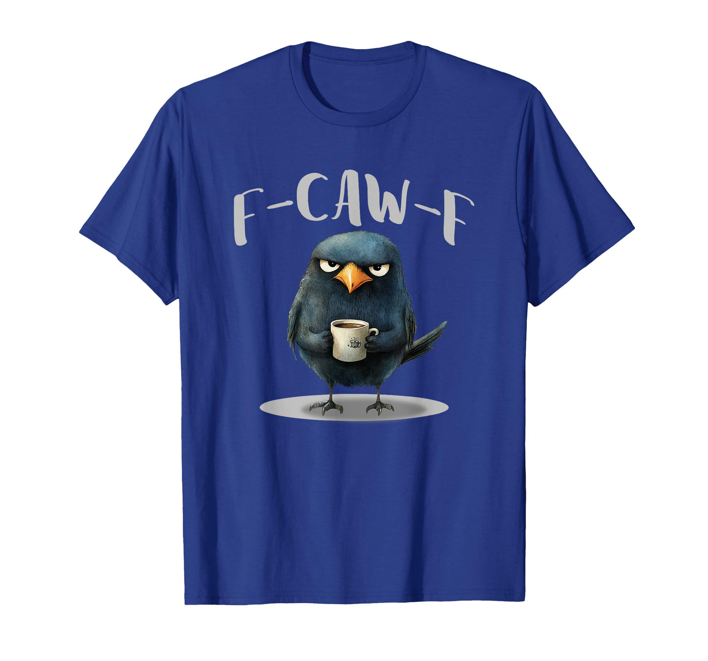 Crow Coffee F-Kaw-F Funny Humor T-Shirt