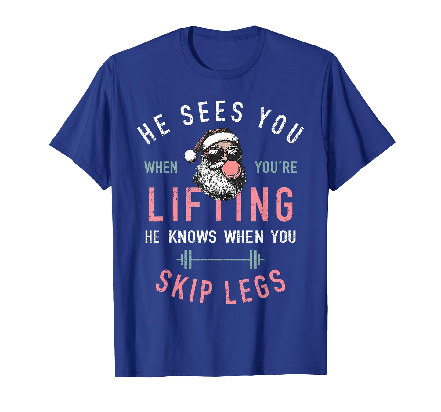 He Sees You When You're Lifting Skip Legs Santa Christmas T-Shirt