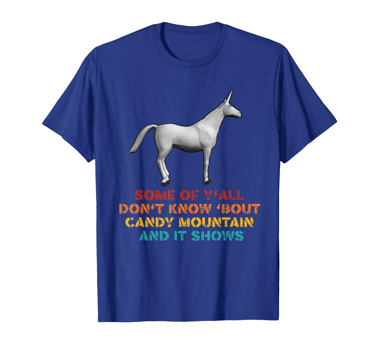 Some Of Y'all Don't Know Bout Candy Mountain Quote T-Shirt