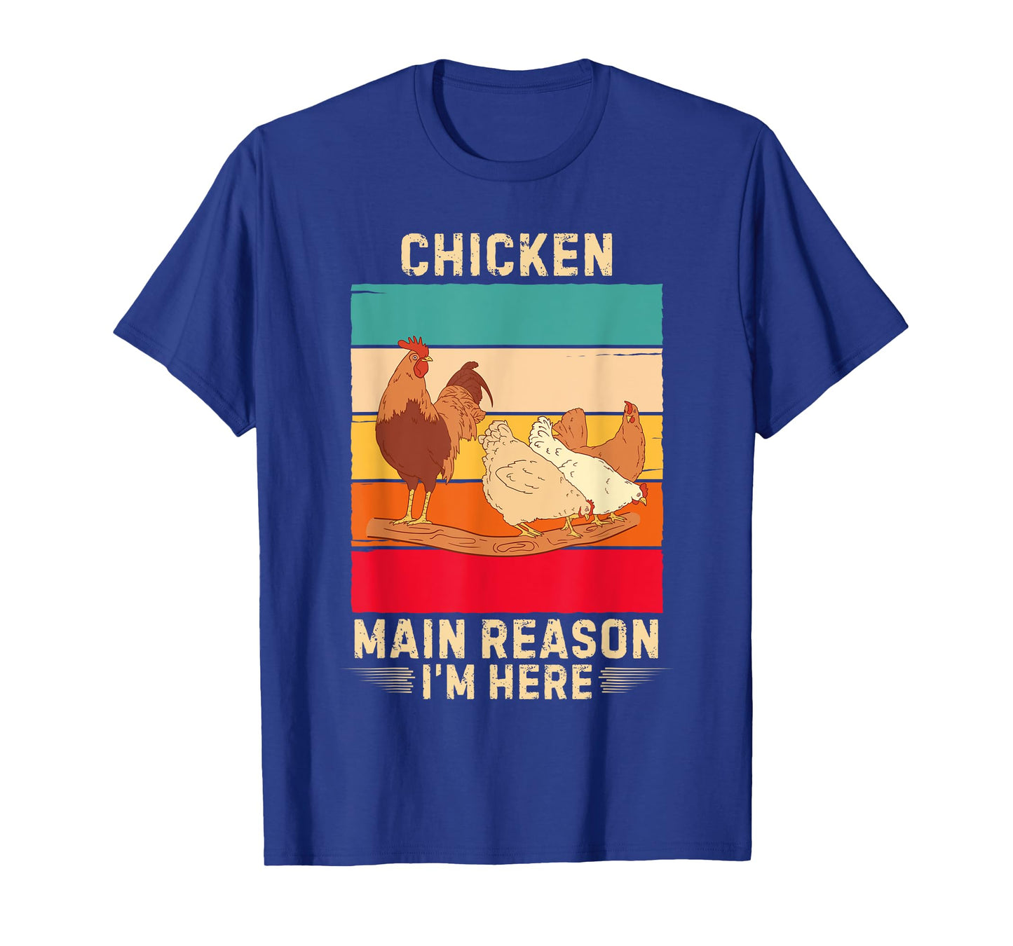Retro Chicken Main Reason I'm Here Chicken Lover T-Shirt