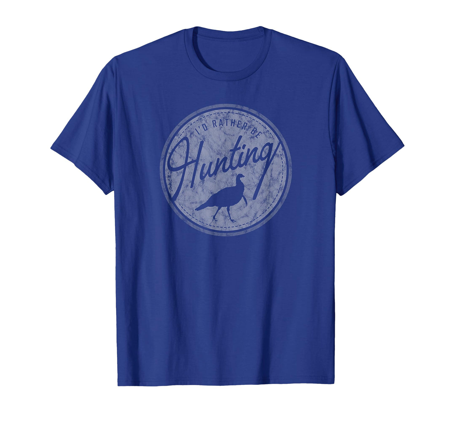 I'd Rather Be Hunting TURKEY, Retro, Distressed, for hunters T-Shirt