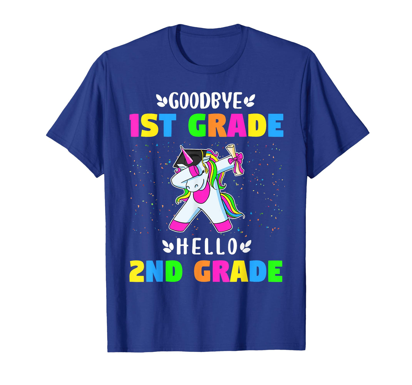 Goodbye First Grade hello second grade Unicorn Girls T-Shirt