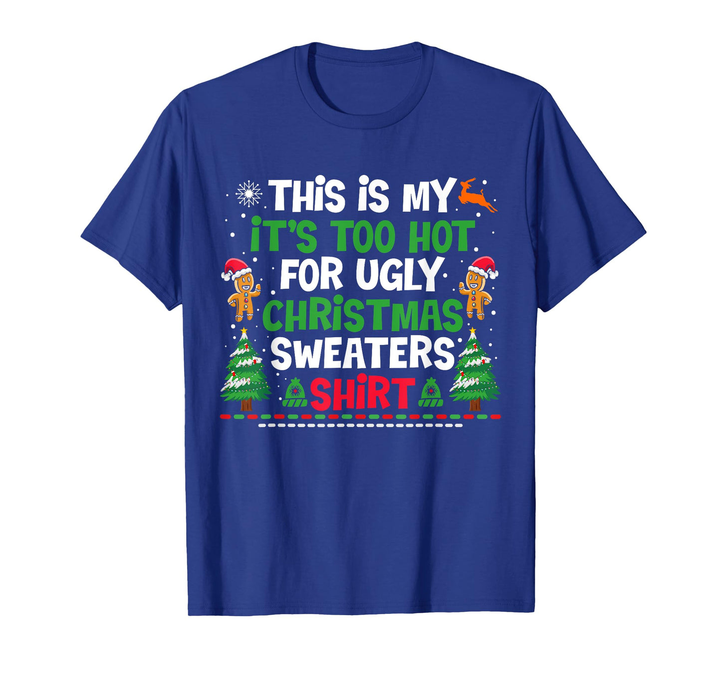 Too Hot Ugly Christmas Sweaters Funny Xmas T-Shirt