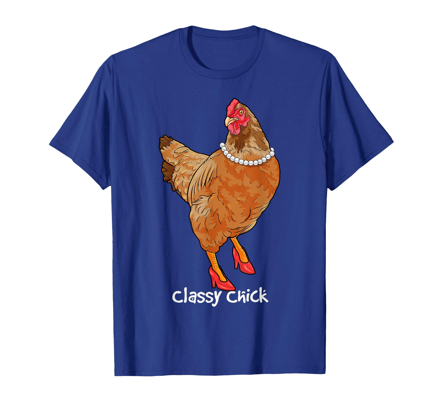 Classy Chick Funny Chicken Hen Humor Cute Chicken Girl Farm T-Shirt