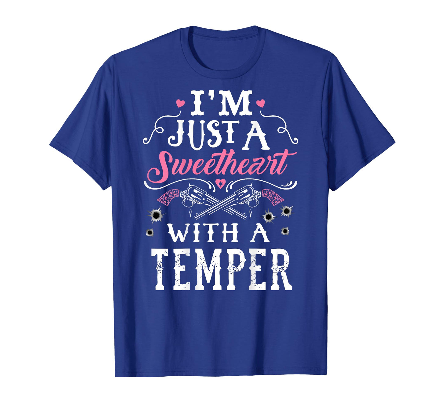 I'm Just A Sweetheart With A Temper Guns Heart Girls T-Shirt