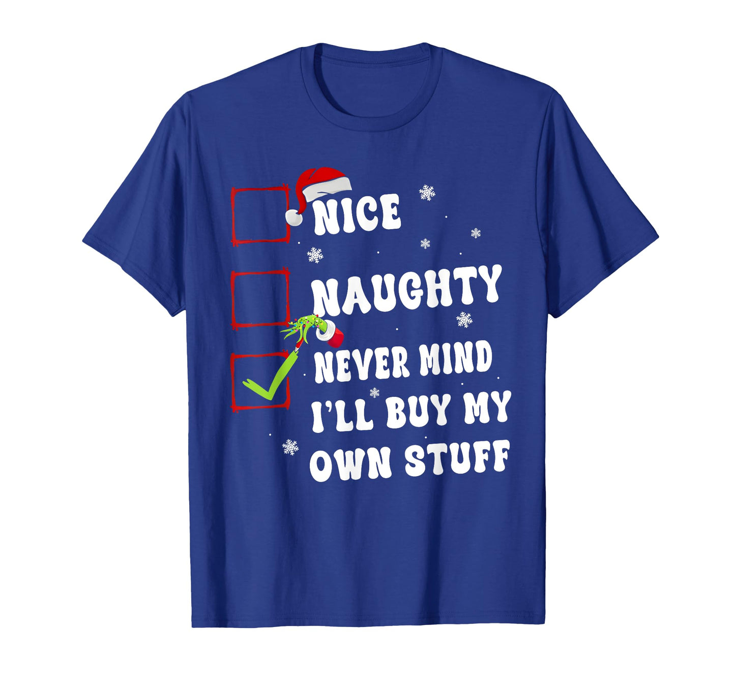 Groovy Nice Naughty Never Mind I'll Buy My Own Stuff Xmas T-Shirt