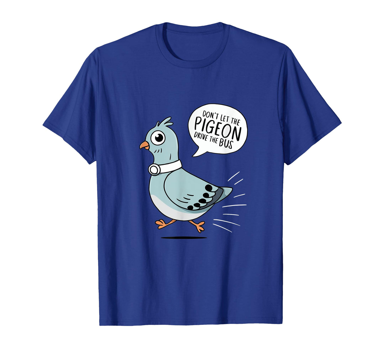 DON'T LET THE PIGEON DRIVE THE BUS FUNNY PIGEON LOVER T-Shirt