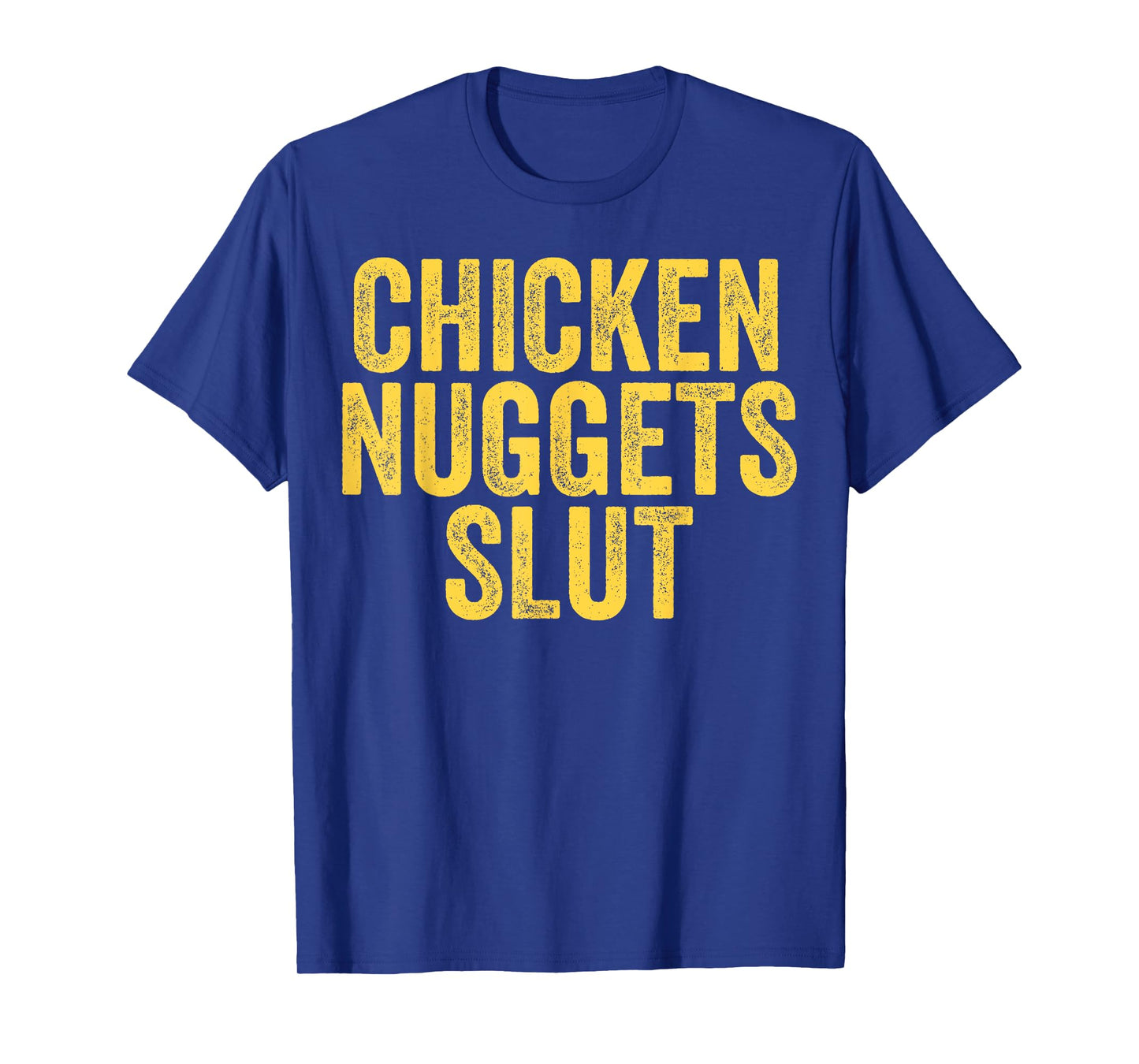 I'll Just Have The Chicken Tender shirt Chicken Nuggets Slut T-Shirt