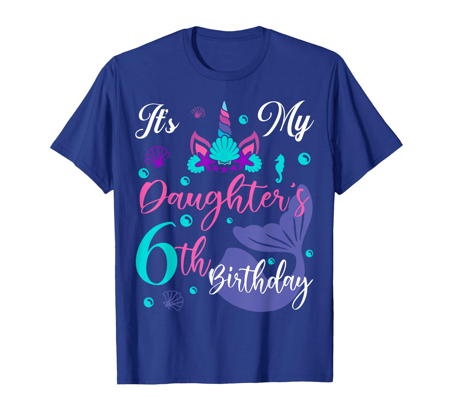 It Is My Daughter 6th Birthday Mermaid Unicorn Party Outfit T-Shirt