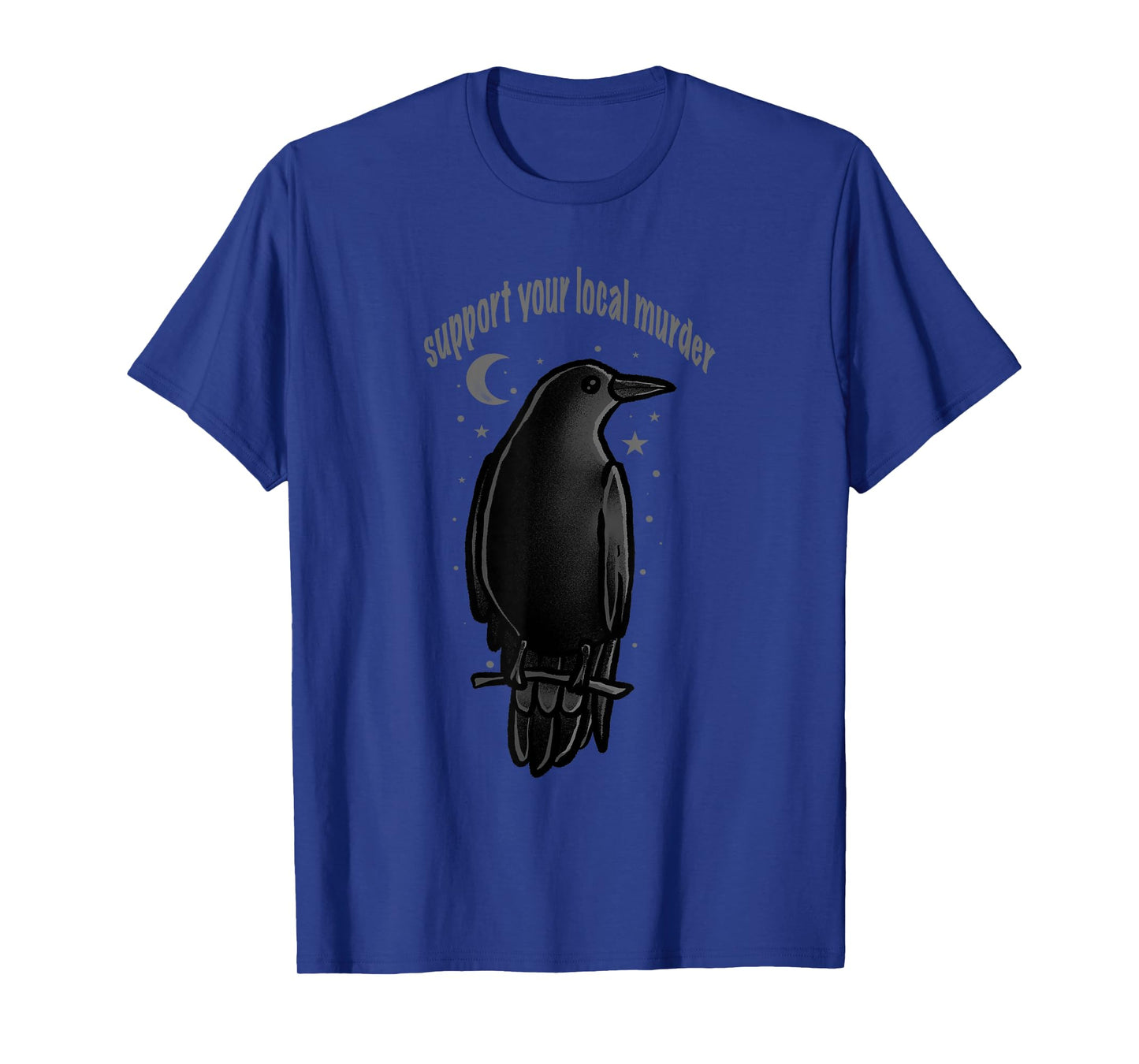 Crow Shirt Support Your Local Murder Crow Raven Bird Lover T-Shirt