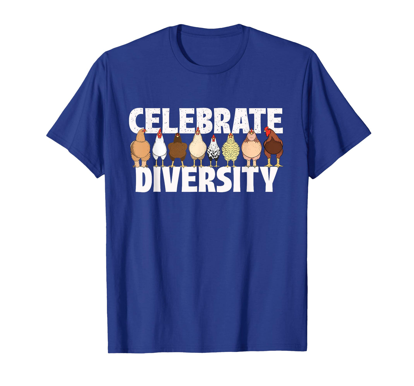 Celebrate Diversity - Chicken Lover Farmyard Animal Lover T-Shirt