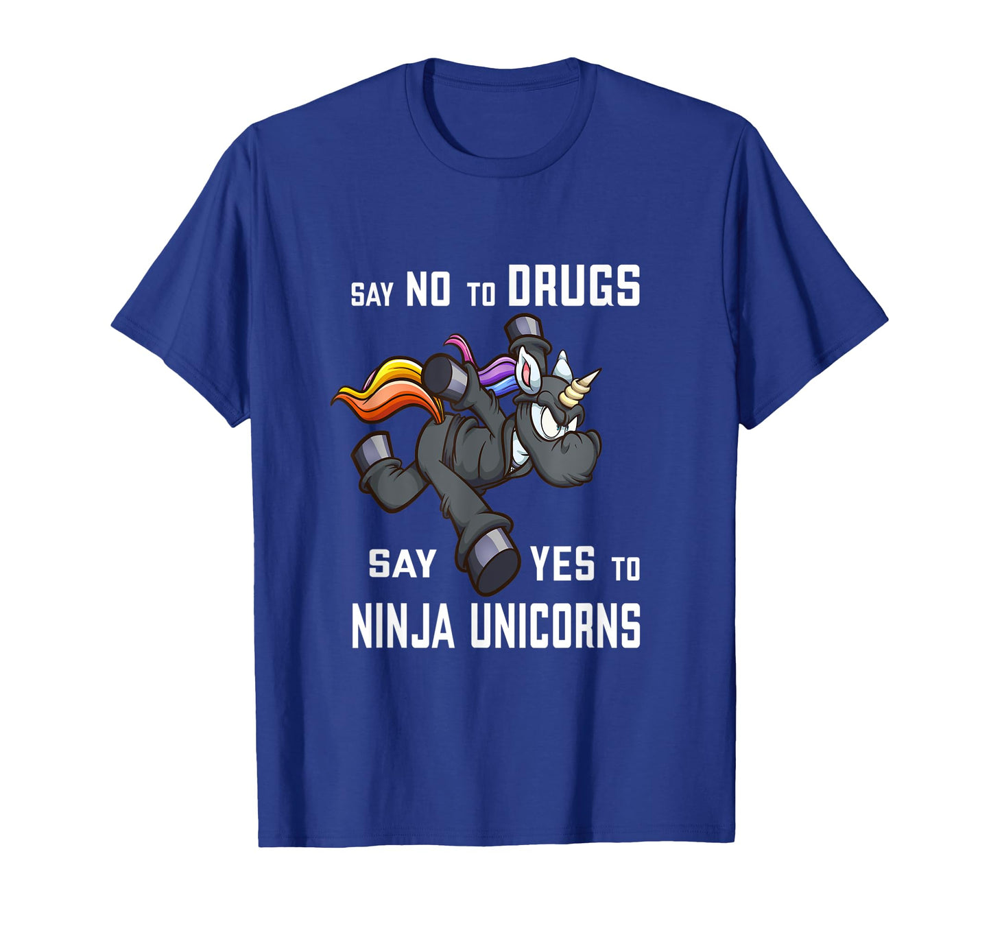 Say NO to Drugs, say YES to Ninja Unicorns Funny Anti-Drug T-Shirt
