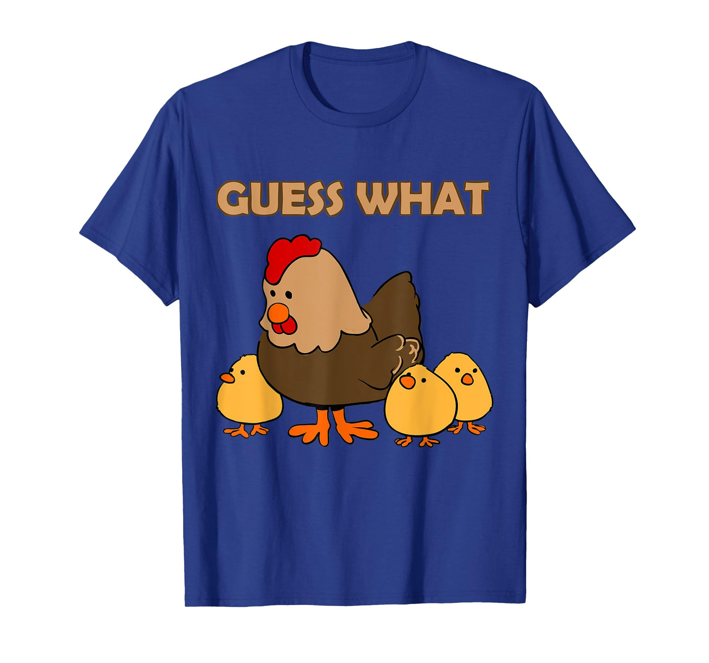 Guess What Chicken Butt Front and Back T-Shirt