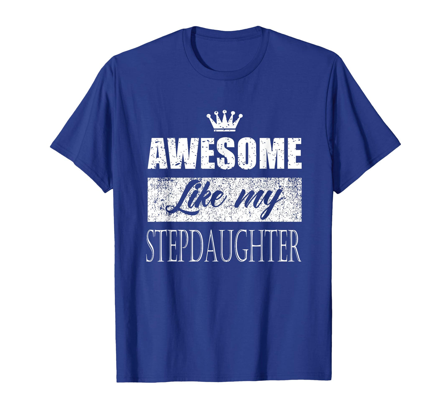 Awesome Like My stepdaughter father's day mother's day gifts T-Shirt