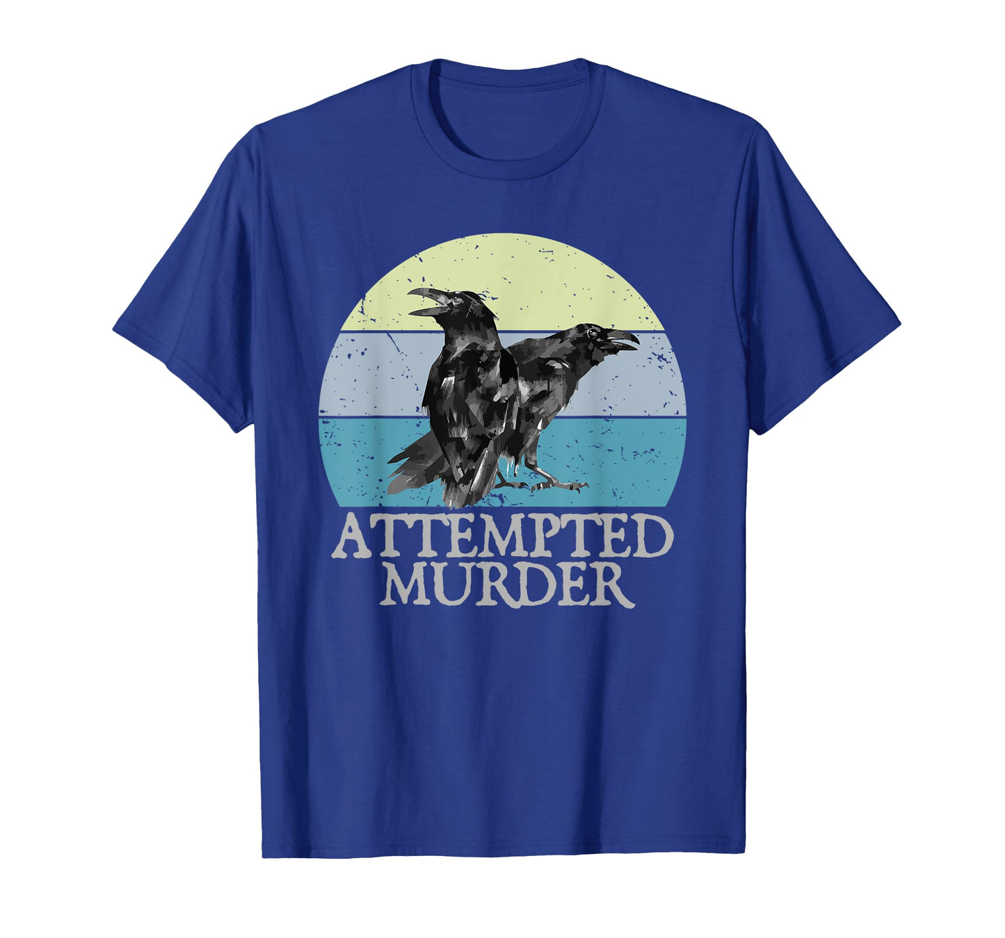 Attempted Murder Crows & Ravens Funny Crow Shirt Birds T-Shirt